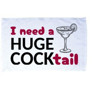 I Need A Huge Cocktail Funny Adult Humor Drinking Microfiber Hand Towel