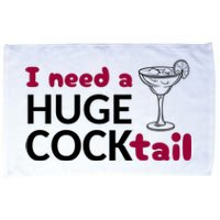 I Need A Huge Cocktail Funny Adult Humor Drinking Microfiber Hand Towel