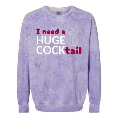 I Need A Huge Cocktail Colorblast Crewneck Sweatshirt