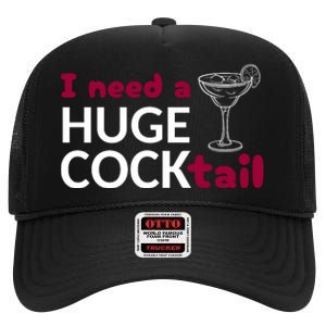 I Need A Huge Cocktail High Crown Mesh Back Trucker Hat