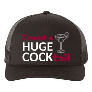 I Need A Huge Cocktail Yupoong Adult 5-Panel Trucker Hat