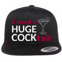 I Need A Huge Cocktail Flat Bill Trucker Hat