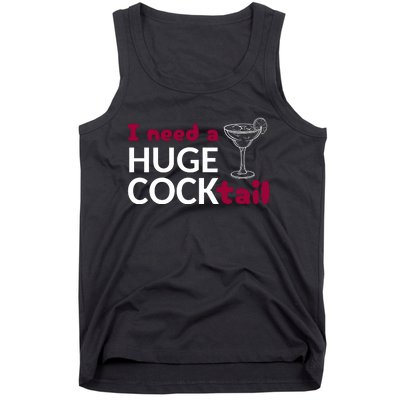 I Need A Huge Cocktail Tank Top