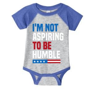 IM Not Aspiring To Be Humble Kamala Harris Infant Baby Jersey Bodysuit