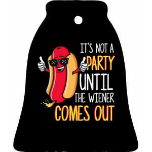 Its Not A Party Until The Wiener Comes Out Funny Hot Dog Ceramic Bell Ornament