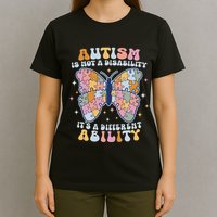Its Not A Disability Its A Different Ability Butterfly T-Shirt
