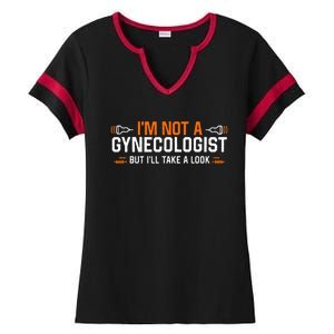 Im Not A Gynecologist But Ill Take A Look Ladies Halftime Notch Neck Tee