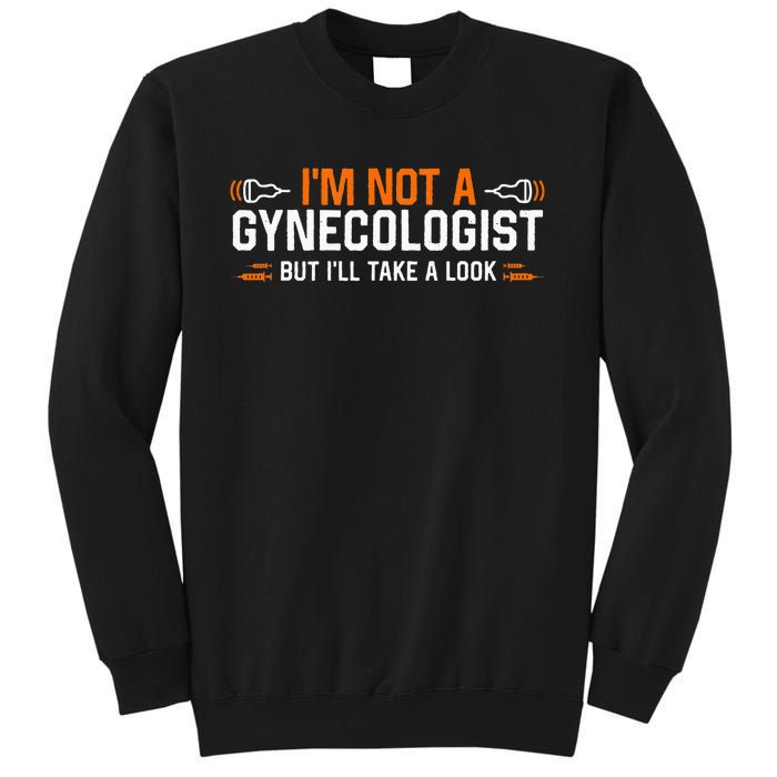 Im Not A Gynecologist But Ill Take A Look Sweatshirt