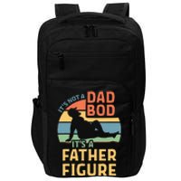 Its Not A Dad Bod Its A Father Figure Impact Tech Backpack