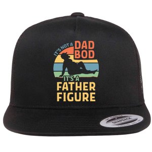 Its Not A Dad Bod Its A Father Figure Flat Bill Trucker Hat