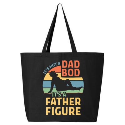 Its Not A Dad Bod Its A Father Figure 25L Jumbo Tote