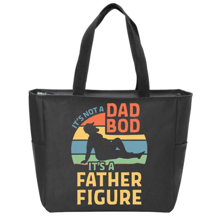 Its Not A Dad Bod Its A Father Figure Zip Tote Bag