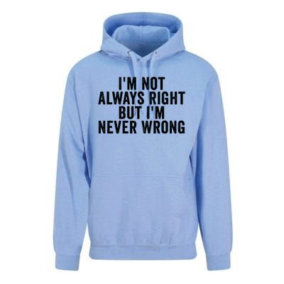 Im Not Always Right But Im Never Wrong Funny Gift Unisex Surf Hoodie