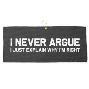 I Never Argue I Just Explain Why Im Right Large Microfiber Waffle Golf Towel