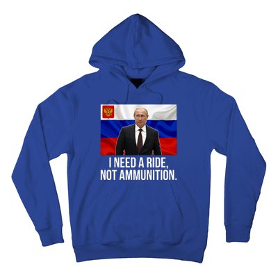 I Need A Ride Not Ammunition Funny Putin Meme Ukraine Hoodie