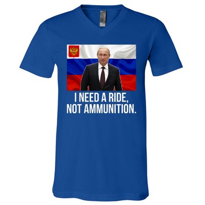 I Need A Ride Not Ammunition Funny Putin Meme Ukraine V-Neck T-Shirt