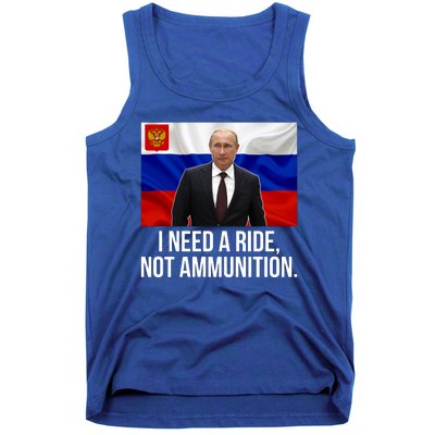 I Need A Ride Not Ammunition Funny Putin Meme Ukraine Tank Top