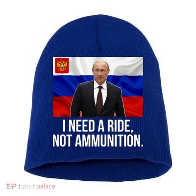 I Need A Ride Not Ammunition Funny Putin Meme Ukraine Short Acrylic Beanie