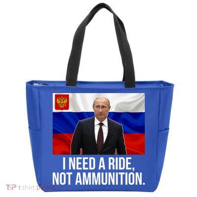 I Need A Ride Not Ammunition Funny Putin Meme Ukraine Zip Tote Bag