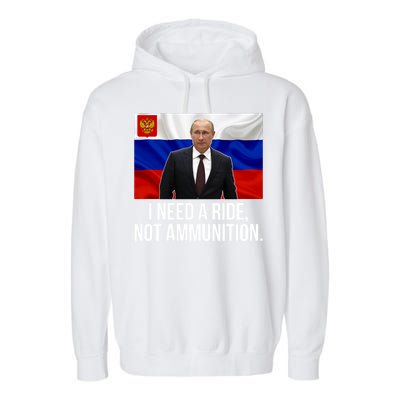 I Need A Ride Not Ammunition Funny Putin Meme Ukraine Garment-Dyed Fleece Hoodie