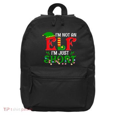 IM Not An Elf IM Just Short Christmas Elf Costume Xmas 16 in Basic Backpack