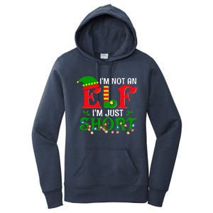 IM Not An Elf IM Just Short Christmas Elf Costume Xmas Women's Pullover Hoodie