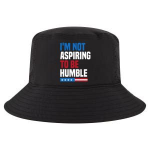 IM Not Aspiring To Be Humble Kamala Harris Quote Saying Cool Comfort Performance Bucket Hat