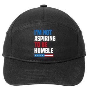 IM Not Aspiring To Be Humble Kamala Harris Quote Saying 7-Panel Snapback Hat