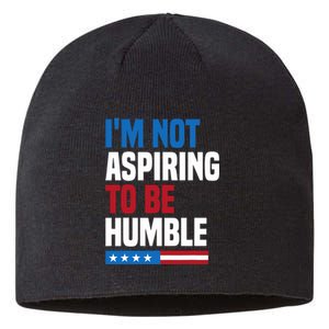 IM Not Aspiring To Be Humble Kamala Harris Quote Saying Sustainable Beanie