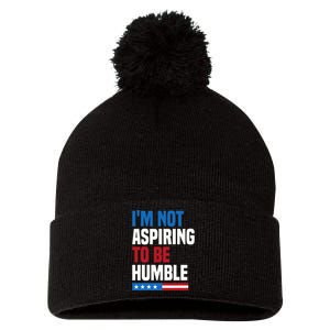 IM Not Aspiring To Be Humble Kamala Harris Quote Saying Pom Pom 12in Knit Beanie