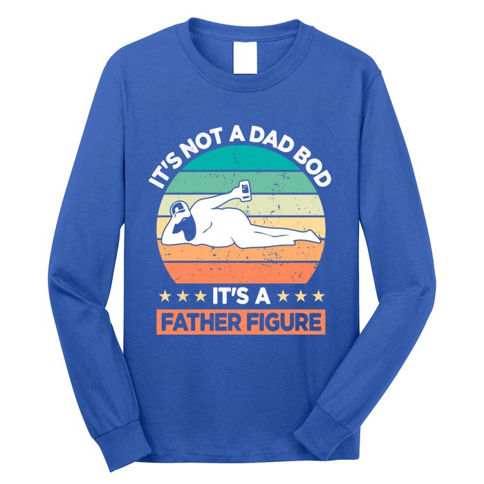 It's Not A Dad Bod It's A Father Figure Gift Long Sleeve Shirt