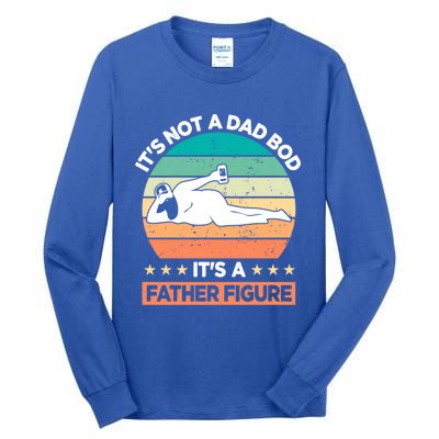 It's Not A Dad Bod It's A Father Figure Gift Tall Long Sleeve T-Shirt