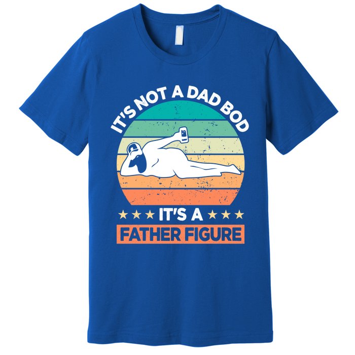 It's Not A Dad Bod It's A Father Figure Gift Premium T-Shirt