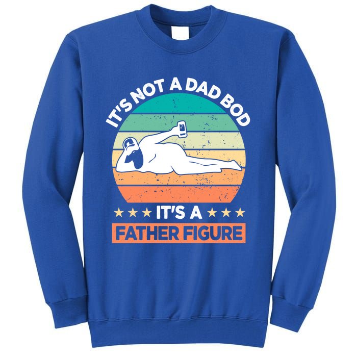 It's Not A Dad Bod It's A Father Figure Gift Tall Sweatshirt