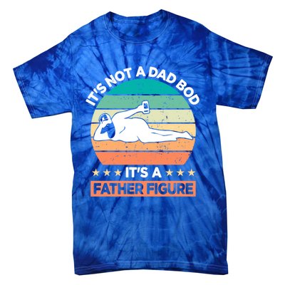 It's Not A Dad Bod It's A Father Figure Gift Tie-Dye T-Shirt