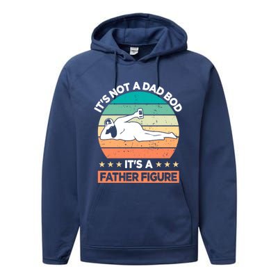 It's Not A Dad Bod It's A Father Figure Gift Performance Fleece Hoodie