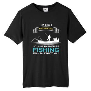 IM Not Antisocial ID Just Rather Be Fishing Angler Gift Tall Fusion ChromaSoft Performance T-Shirt