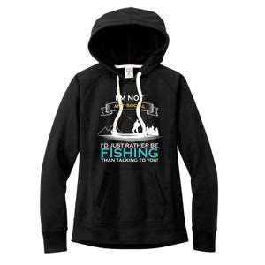 IM Not Antisocial ID Just Rather Be Fishing Angler Gift Women's Fleece Hoodie