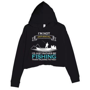 IM Not Antisocial ID Just Rather Be Fishing Angler Gift Crop Fleece Hoodie