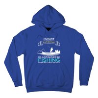 IM Not Antisocial ID Just Rather Be Fishing Angler Gift Hoodie