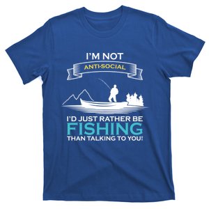 IM Not Antisocial ID Just Rather Be Fishing Angler Gift T-Shirt