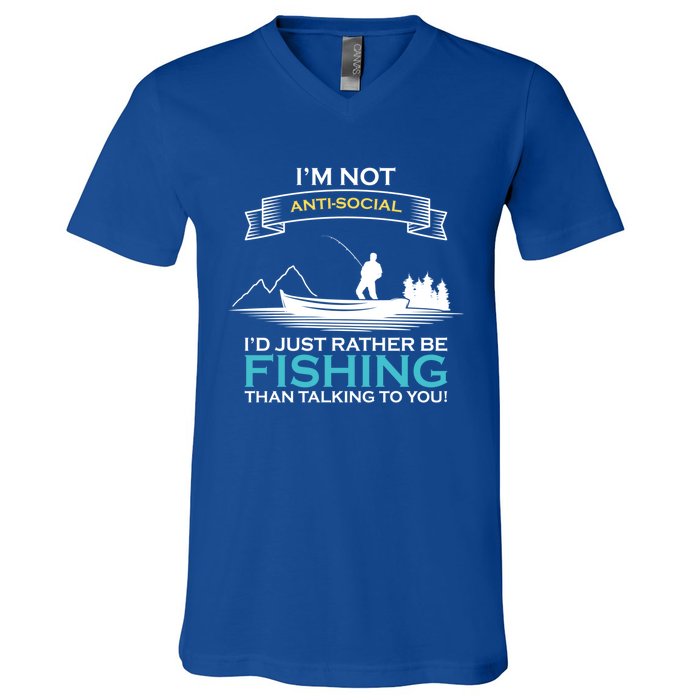 IM Not Antisocial ID Just Rather Be Fishing Angler Gift V-Neck T-Shirt