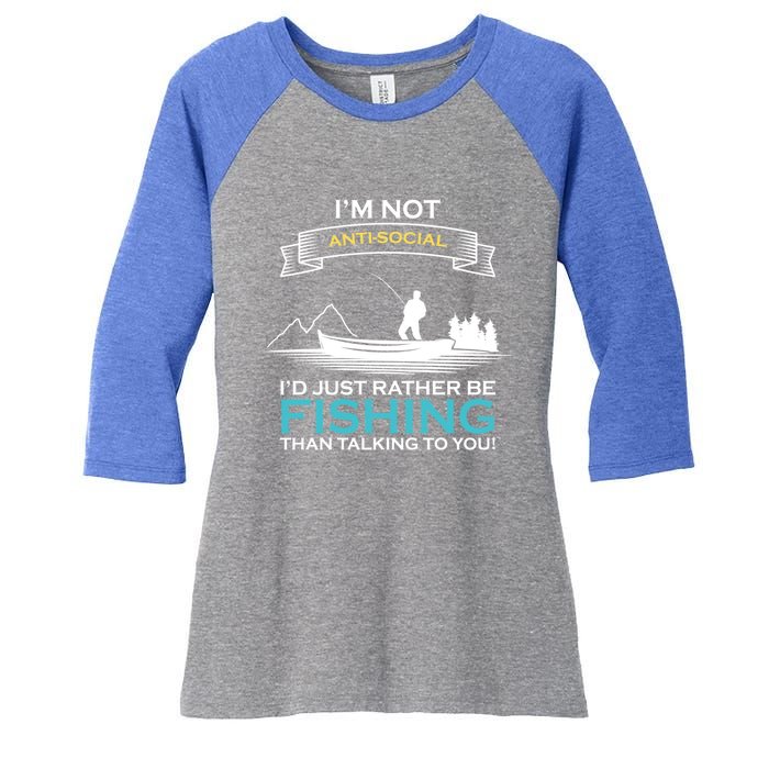 IM Not Antisocial ID Just Rather Be Fishing Angler Gift Women's Tri-Blend 3/4-Sleeve Raglan Shirt