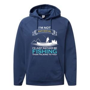 IM Not Antisocial ID Just Rather Be Fishing Angler Gift Performance Fleece Hoodie