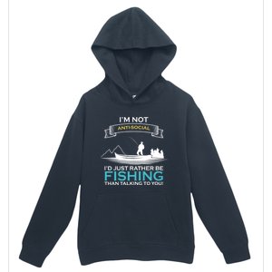 IM Not Antisocial ID Just Rather Be Fishing Angler Gift Urban Pullover Hoodie