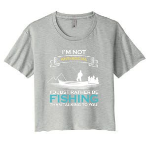 IM Not Antisocial ID Just Rather Be Fishing Angler Gift Women's Crop Top Tee