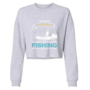 IM Not Antisocial ID Just Rather Be Fishing Angler Gift Cropped Pullover Crew