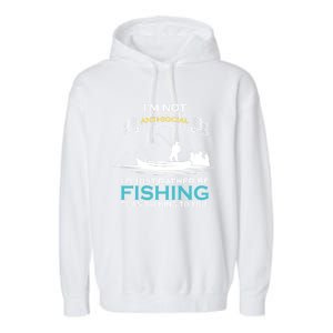 IM Not Antisocial ID Just Rather Be Fishing Angler Gift Garment-Dyed Fleece Hoodie