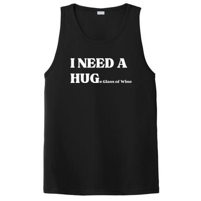 I Need A Huge Glass Of Wine Funny I Need A Hug PosiCharge Competitor Tank