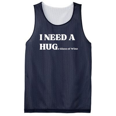 I Need A Huge Glass Of Wine Funny I Need A Hug Mesh Reversible Basketball Jersey Tank